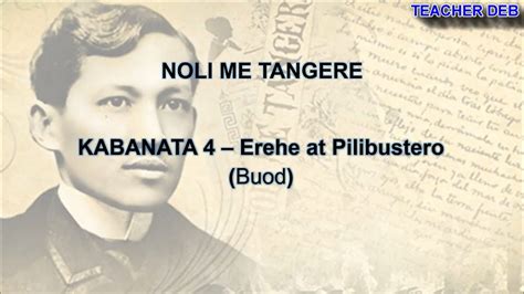 Kabanata 4: Erehe at Pilibustero (Ang Buod ng “Noli Me Tangere”).